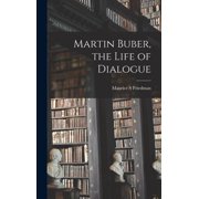 Martin Buber, the Life of Dialogue, Hardcover
