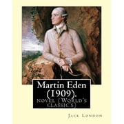 Martin Eden, is a 1909 novel By American author Jack London novel Worlds classics, Paperback