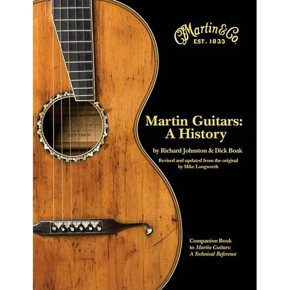 Martin Guitars: A History - Updated and Re-Designed Guitar History Book - Guitar Music Book with Hundreds of Photos and , (Hardcover)