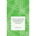 thumbnail image 1 of Martin Heidegger on Technology, Ecology, and the Arts, (Hardcover), 1 of 1