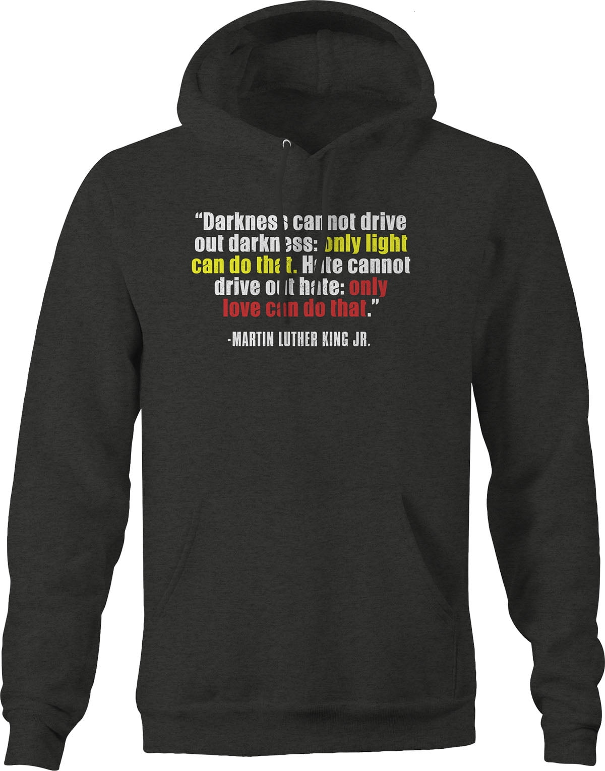 Martin Luther King Jr Quote drive out darkness Hoodies for Men