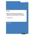 thumbnail image 1 of Martin Luther King and Malcolm X. Differences and the Role of the Media : A Comparative Study (Paperback), 1 of 1