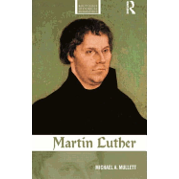 Pre-Owned Martin Luther (Routledge Historical Biographies) (Paperback) 0415261686 9780415261685