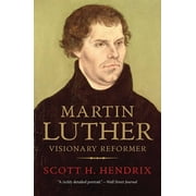 Martin Luther Visionary Reformer Paperback