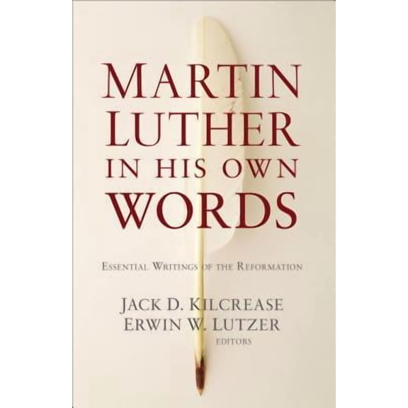 Martin Luther in His Own Words