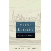 Martin Luthers Ninety-Five Theses Paperback