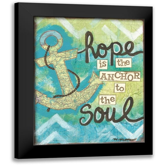 Martin, Monica 12x14 Black Modern Framed Museum Art Print Titled - Hope Is The Anchor