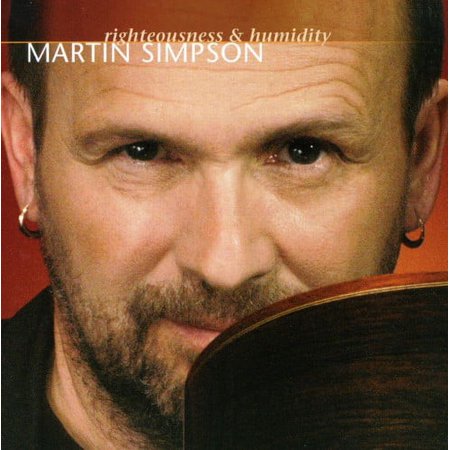 Martin Simpson - Righteousness & Humidity - Music & Performance - CD