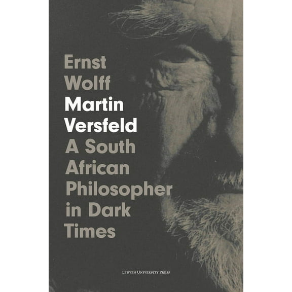 Martin Versfeld: A South African Philosopher in Dark Times, (Paperback)