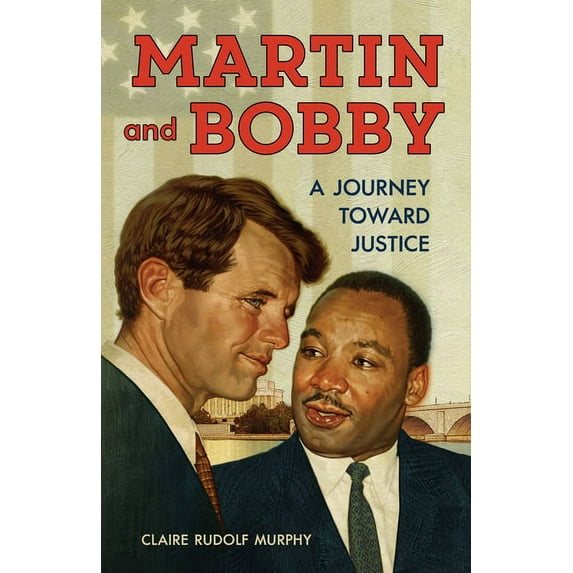 Martin and Bobby: A Journey Toward Justice, (Paperback)