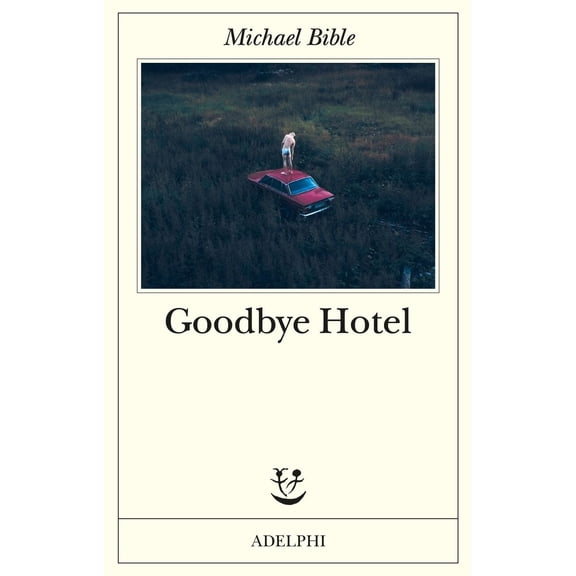 Martina Testa,Michael Bible Goodbye Hotel (Paperback)