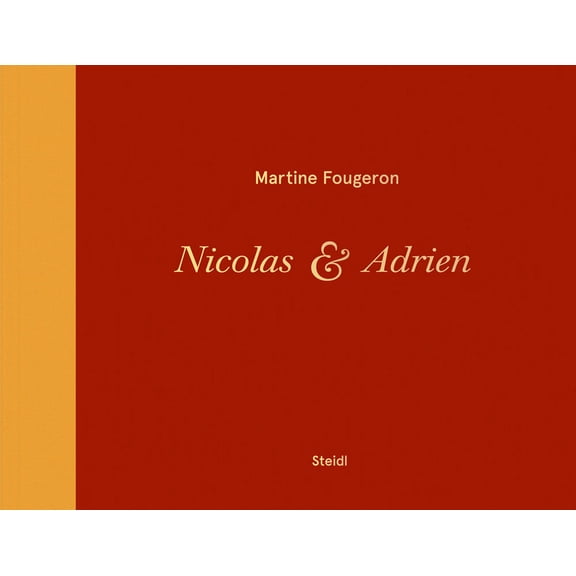 Martine Fougeron: Nicolas & Adrien. a World with Two Sons, (Hardcover)