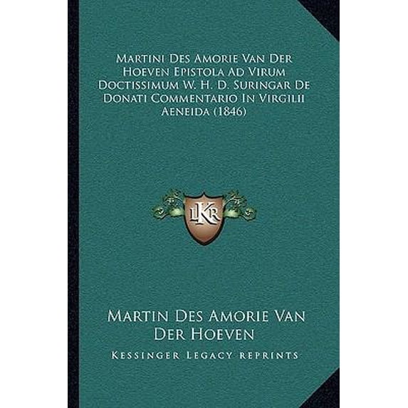 Martini Des Amorie Van Der Hoeven Epistola Ad Virum Doctissimum W. H. D. Suringar de Donati Commentario in Virgilii Aeneida (1846) Paperback