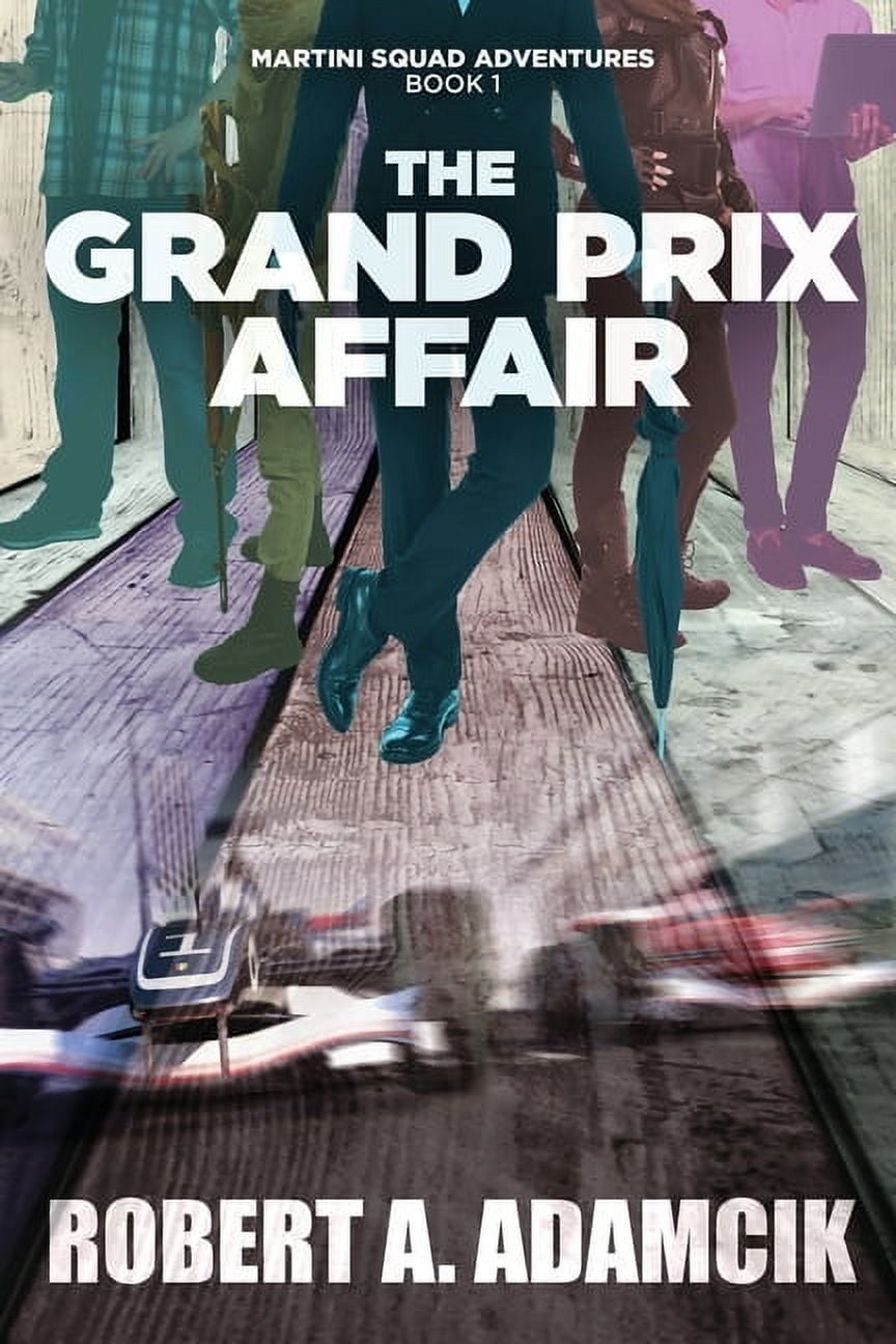 Martini Squad Adventures The Grand Prix Affair, Book 1, (Paperback)