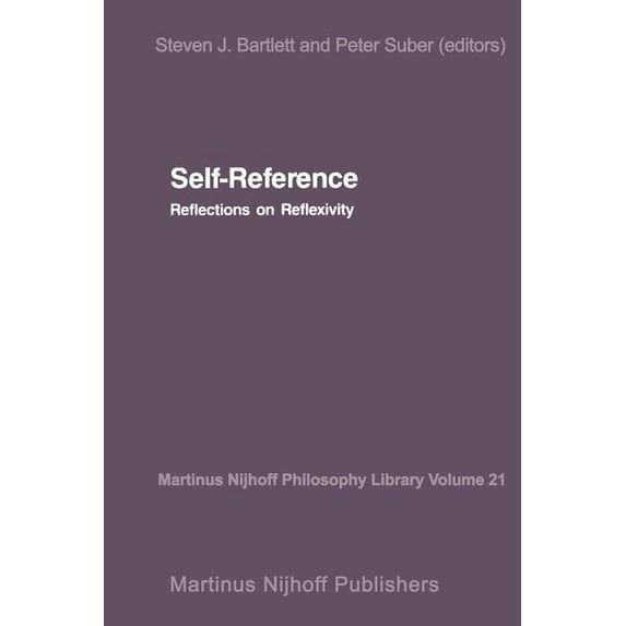 Martinus Nijhoff Philosophy Library Self-Reference: Reflections on Reflexivity, Book 21, (Paperback)
