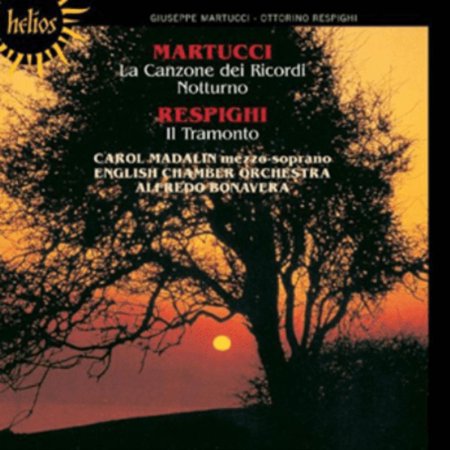 Martucci: La Canzone Dei Ricordi/Notturno/Respighi: Il Tramonto Carol Madalin (CD)