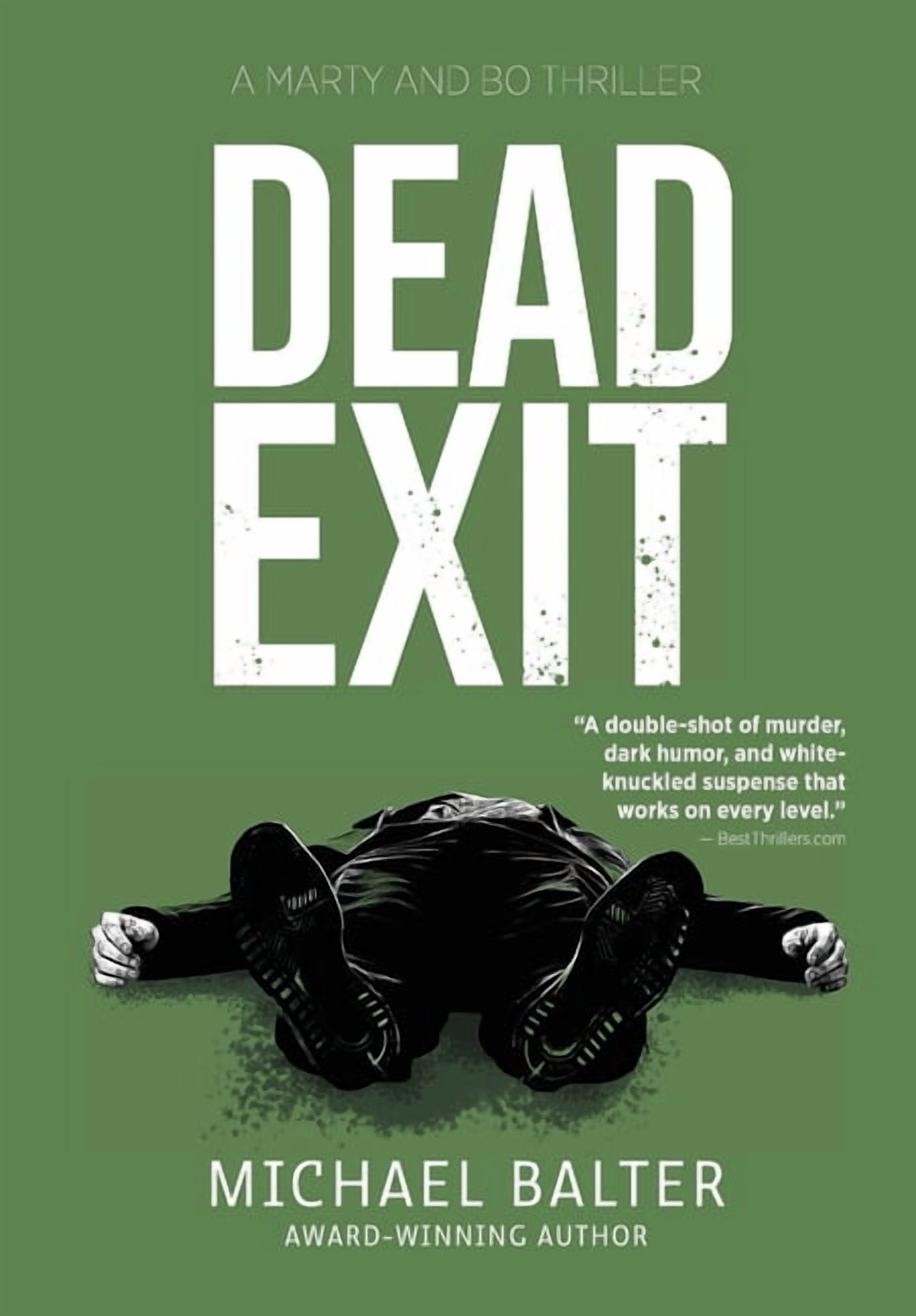 Marty Schott and Bo Bishop Dead Exit: A Marty and Bo Thriller, Book 3, (Hardcover)