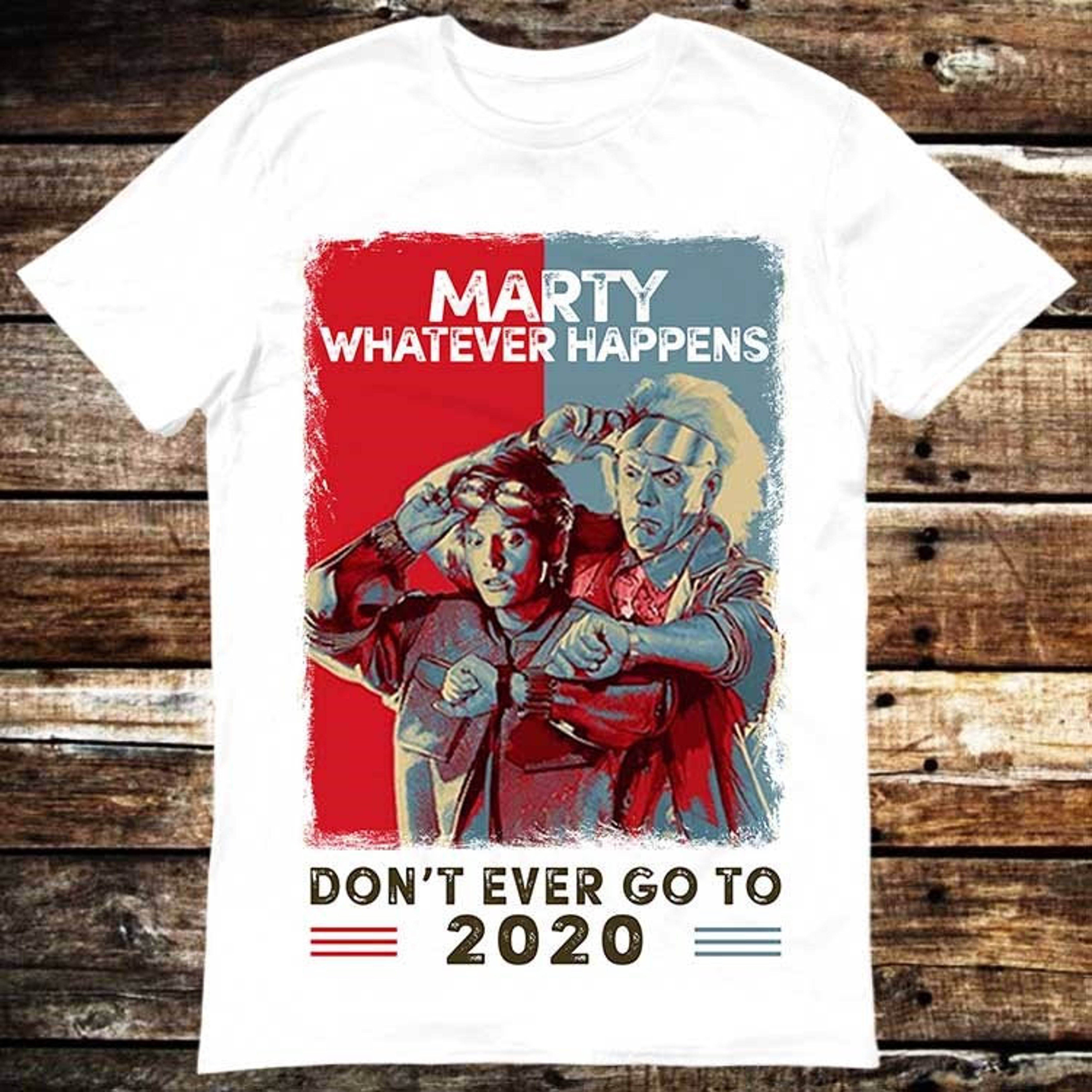 Marty Whatever Happens Don't Go To 2020 Back To The Future T Shirt Meme