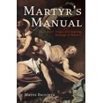 thumbnail image 1 of Martyr's Manual: The Brilliant, Tragic, and Inspiring Message of Hebrews, (Paperback), 1 of 1