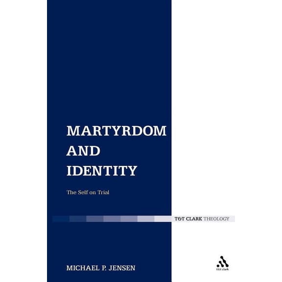 Martyrdom and Identity: The Self on Trial, (Paperback)