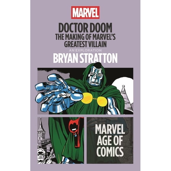 Marvel Age of Comics Doctor Doom: The Making of Marvel's Greatest Villain, (Paperback)
