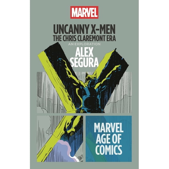 Marvel Age of Comics Uncanny X-Men: The Chris Claremont Era, (Paperback)