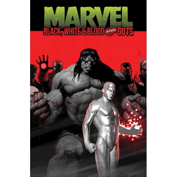 Marvel: Black, White & Blood and Guts Marvel: Black, White & Blood and Guts, (Paperback)