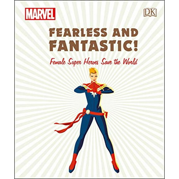 Pre-Owned Marvel Fearless and Fantastic! Female Super Heroes Save the World (Hardcover) 146547885X 9781465478856