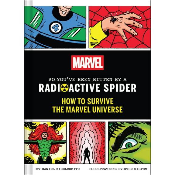 Marvel Marvel So You've Been Bitten by a Radioactive Spider: How to Survive the Marvel Universe, (Hardcover)
