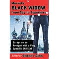 thumbnail image 1 of Marvel's Black Widow from Spy to Superhero: Essays on an Avenger with a Very Specific Skill Set, (Paperback), 1 of 1