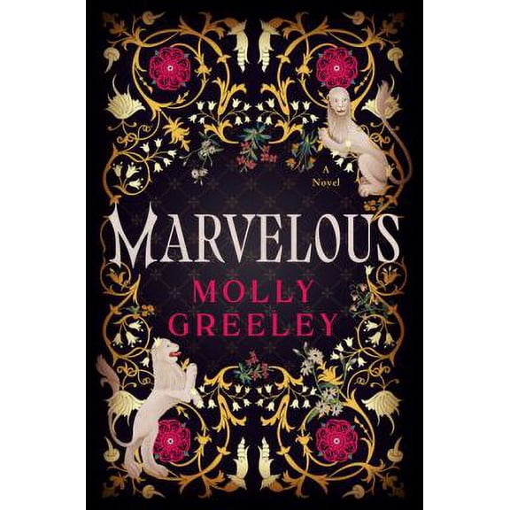 Pre-Owned Marvelous: A Novel of Wonder and Romance in the French Royal Court (Hardcover) 0063244098 9780063244092