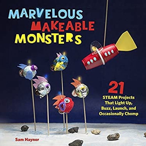 Pre-Owned Marvelous Makeable Monsters: 21 Steam Projects That Light Up, Buzz, Launch, and Occasionally Chomp (Paperback) 0760361010 9780760361016