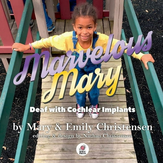 Marvelous Mary: Deaf with Cochlear Implants, (Paperback)