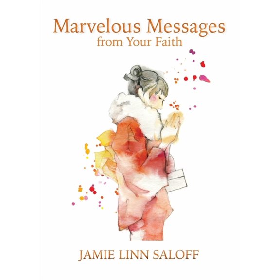 Marvelous Messages From Your Faith: A Simple, Effective Method to Manifest Your Desires and Receive More Answers to Your, (Paperback)
