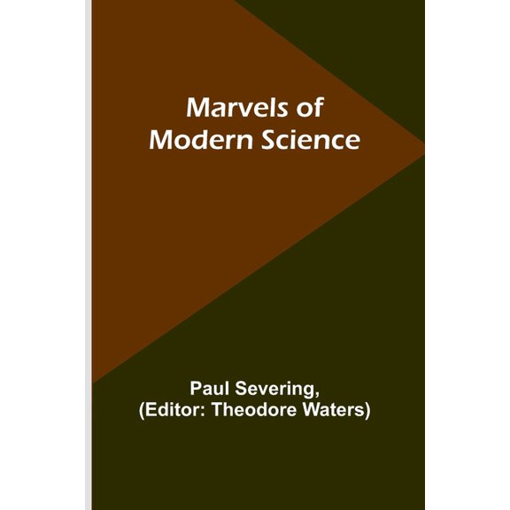 Marvels of Modern Science, (Paperback)