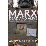 Marx, Dead and Alive Reading Capital in Precarious Times, Paperback