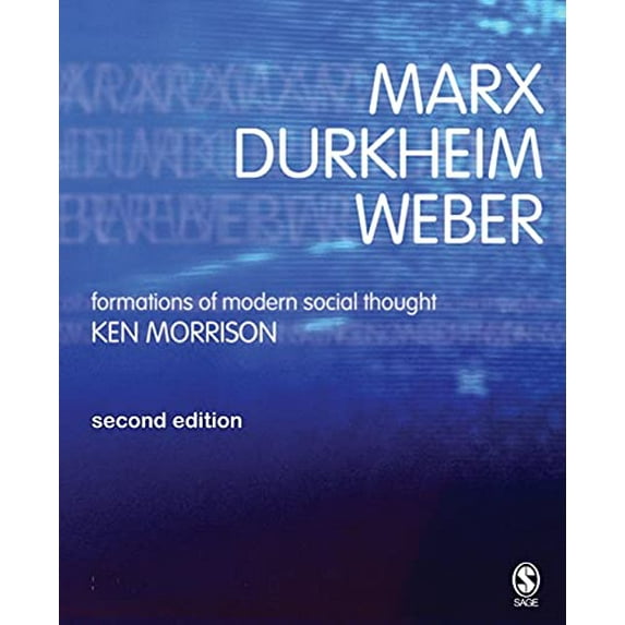 Pre-Owned Marx, Durkheim, Weber: Formations of Modern Social Thought (Paperback) 0761970568 9780761970569