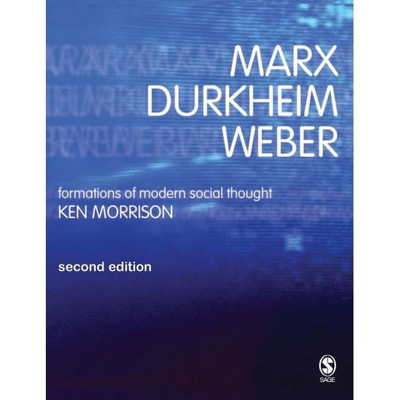Marx, Durkheim, Weber: Formations of Modern Social Thought, (Hardcover)