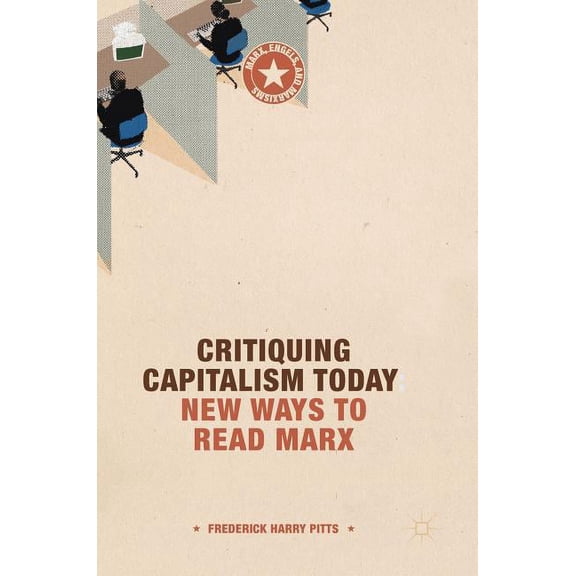 Marx, Engels, and Marxisms Critiquing Capitalism Today: New Ways to Read Marx, (Hardcover)