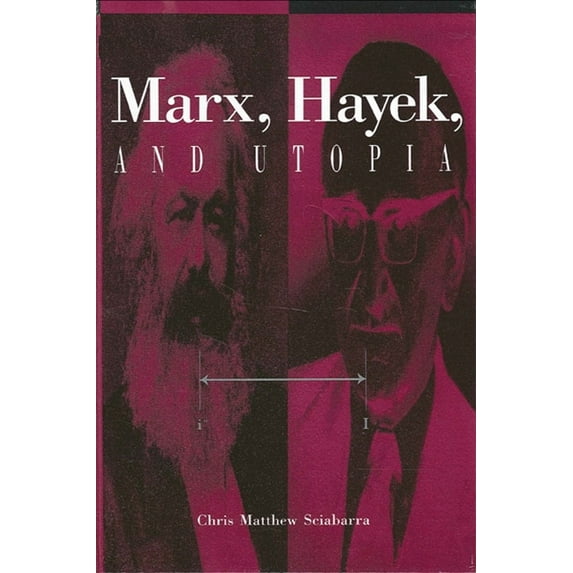 Marx; Hayek; And Utopia
