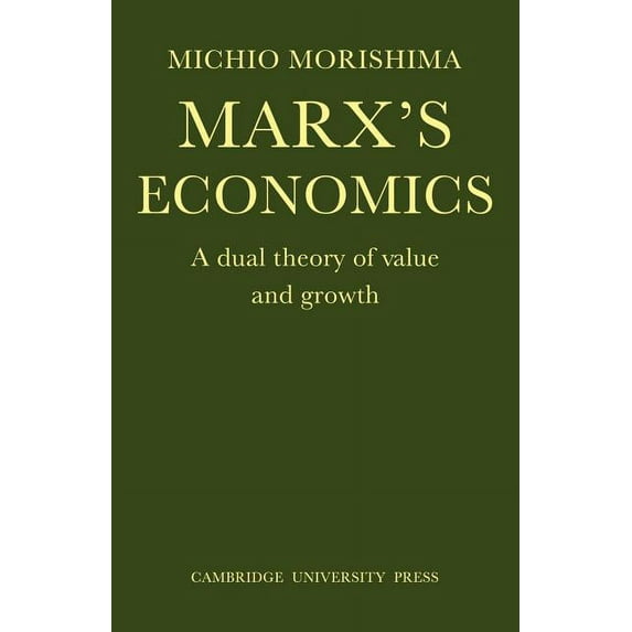 Marx's Economics: A Dual Theory of Value and Growth, (Paperback)