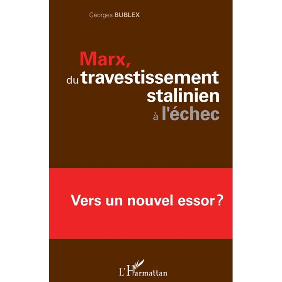 Marx, du travestissement stalinien  l'chec: Vers un nouvel essor ?, (Paperback)