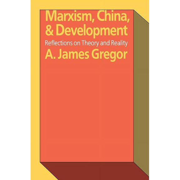 Marxism, China, and Development: Reflections on Theory and Reality, (Paperback)