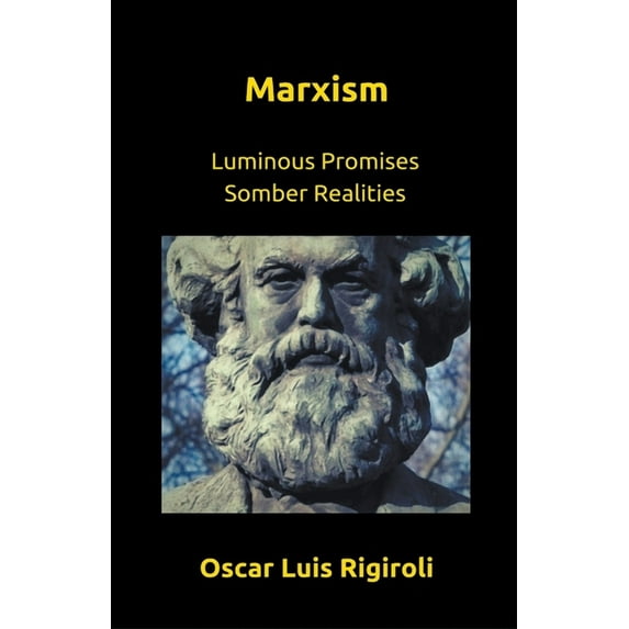 Marxism- Luminous Promises Somber Realities, (Paperback)