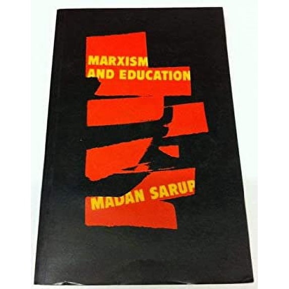 Pre-Owned Marxism and Education : A Study of Phenomenological and Marxist Approaches to Education (Hardcover) 9780710089441