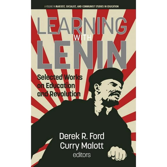 Marxist, Socialist, and Communist Studies in Educa: Learning with Lenin: Selected Works on Education and Revolution (Hardcover)