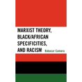 thumbnail image 1 of Marxist Theory, Black/African Specificities, and Racism, (Hardcover), 1 of 1