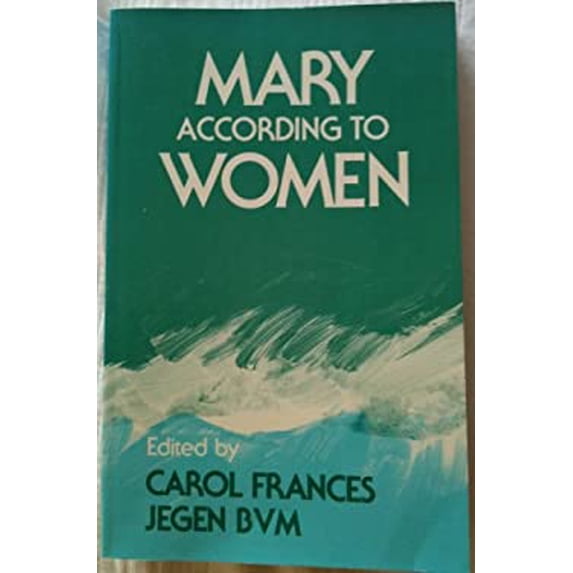 Pre-Owned Mary According to Women (Paperback) 0934134316 9780934134316