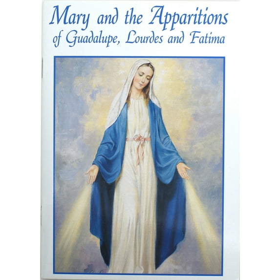 Mary and the Apparitions of Guadalupe, Lourdes and Fatima, (Paperback)