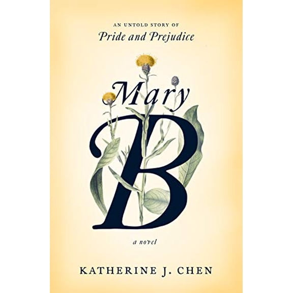 Pre-Owned Mary B: A Novel: An Untold Story of Pride and Prejudice (Hardcover) 0399592210 9780399592218